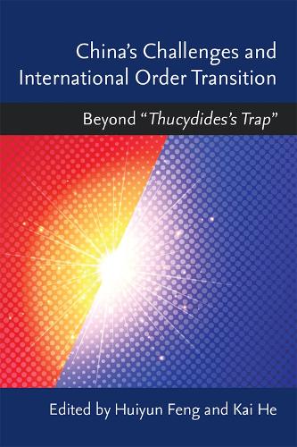 Паперова книга «China’s Challenges and International Order Transition: Beyond “Thucydides's Trap”», авторів Хуейюнь Фен, Кай Хе - фото №1