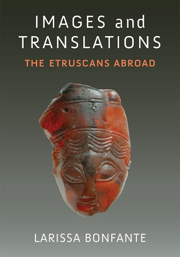 Бумажная книга «Images and Translations: The Etruscans Abroad», автор Лариса Бонфанте - фото №1