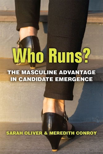 Бумажная книга «Who Runs?: The Masculine Advantage in Candidate Emergence», авторов Мередит Конрой, Сара Оливер - фото №1