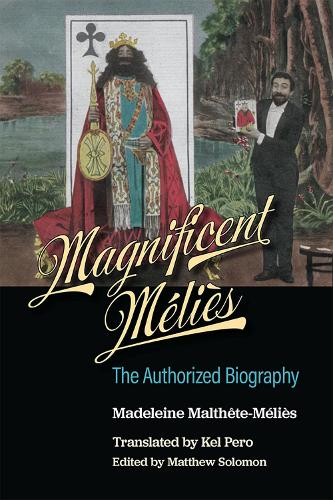 Бумажная книга «Magnificent Méliès: The Authorized Biography», авторов Кел Перо, Мадлен Мальтет-Мельес - фото №1