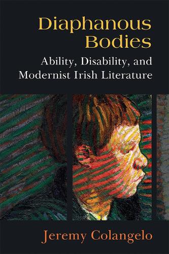 Бумажная книга «Diaphanous Bodies: Ability, Disability, and Modernist Irish Literature», автор Джереми Коланджело - фото №1