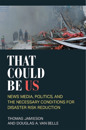 Паперова книга «That Could Be Us: News Media, Politics, and the Necessary Conditions for Disaster Risk Reduction», авторів Дуглас А. Ван Белль, Томас Джеймісон - фото №1