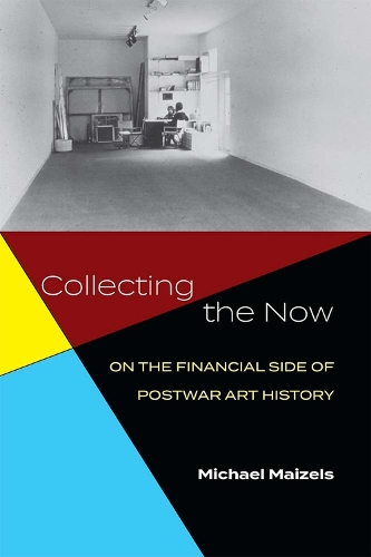 Бумажная книга «Collecting the Now: On the Financial Side of Postwar Art History», автор Майкл Майзельс - фото №1