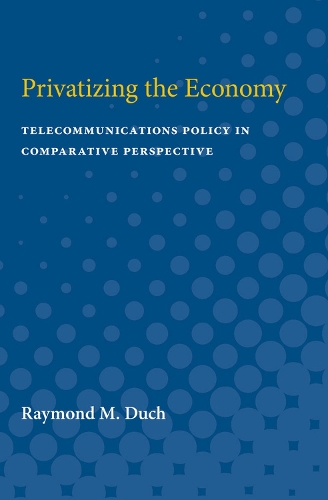 Бумажная книга «Privatizing the Economy: Telecommunications Policy in Comparative Perspective», автор Рэймонд М. Дуч - фото №1