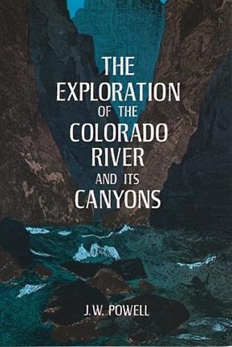 Бумажная книга «The Exploration of the Colorado River and its Canyons», автор Дж. В. Пауэлл - фото №1