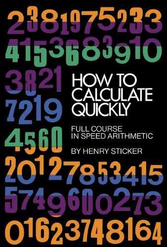 [object Object] «How to Calculate Quickly: Full Course in Speed Arithmetic», автор Генрі Стікер - фото №1