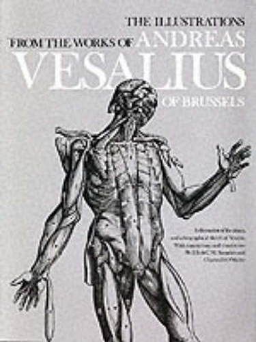 Бумажная книга «The Illustrations from the Works of Andreas Vesalius of Brussels», авторов Андреас Везалиус, К.Д. О'Мэлли - фото №1