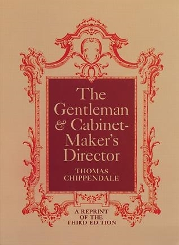 Бумажная книга «The Gentleman and Cabinet Maker's Director», авторов Томас Чиппендейл, У. Ф. Бодмер - фото №1