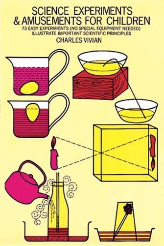 Бумажная книга «Science Experiments and Amusements for Children: 73 Easy Experiments (No Special Equipment Needed) Illustrate Important Scientific Principles», автор С. А. Р. Уоттс - фото №1