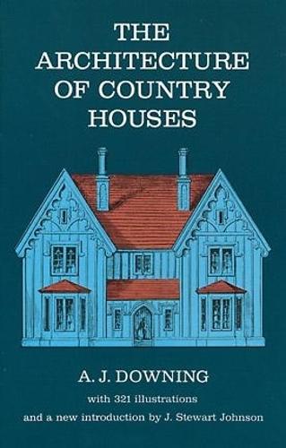 Бумажная книга «The Architecture of Country Houses», автор Эндрю Джексон Даунинг - фото №1