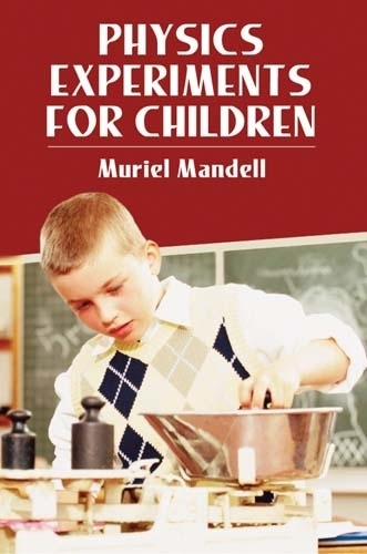 Паперова книга «Physics Experiments for Children», автор Мюріел Манделл - фото №1