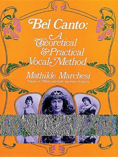 Бумажная книга «Bel Canto, Theorical And Pratical Method», автор Матильда Маркези - фото №1