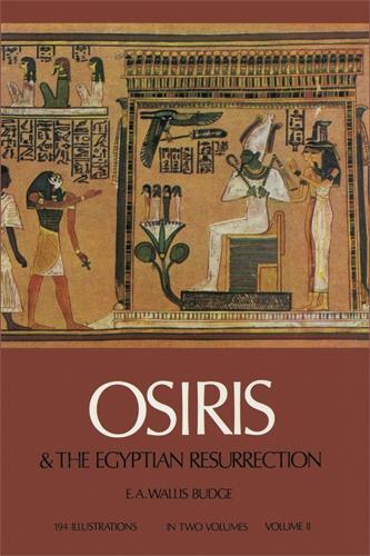 Бумажная книга «Osiris and the Egyptian Resurrection: v. 2», автор Э. А. Уоллис Бадж - фото №1
