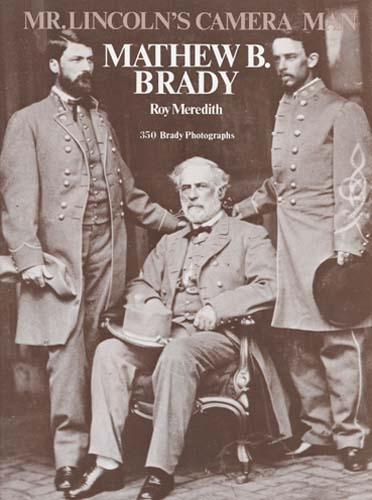 Паперова книга «Mr. Lincoln's Cameraman: Matthew B. Brady», автор Рой Мередіт - фото №1