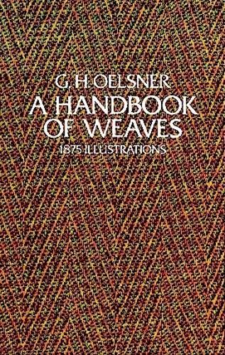 Бумажная книга «A Handbook of Weaves: 1875 Illustrations», автор Г. Х. Оэлснер - фото №1
