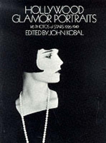 Бумажная книга «Hollywood Glamor Portraits: 145 Portraits of Stars, 1926-49», автор Джон Кобаль - фото №1
