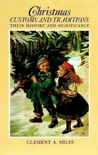Паперова книга «Christmas Customs and Traditions: Their History and Significance», автор Клемент А. Майлз - фото №1