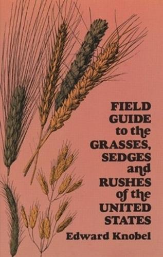 Paper book «Field Guide to the Grasses, Sedges, and Rushes of the Northern United States», author Edward Knobel - фото №1