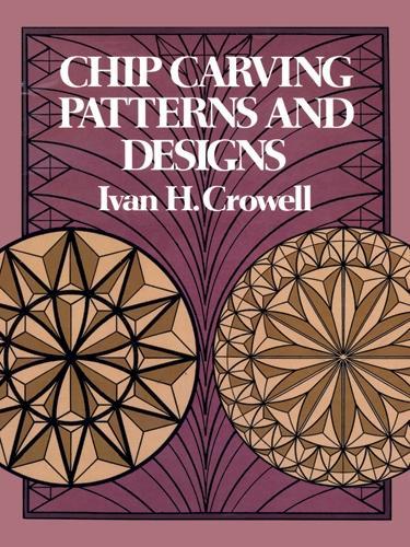 Паперова книга «Chip Carving Patterns and Designs», автор Іван Х. Кроуелл - фото №1