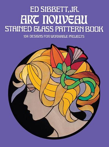 Бумажная книга «Art Nouveau Stained Glass Pattern Book: 104 Designs for Workable Projects», автор Эд Сиббетт - фото №1