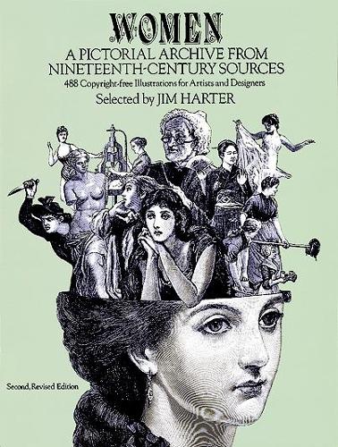 Бумажная книга «Women: A Pictorial Archive from Nineteenth-Century Sources», автор Джим Хартер - фото №1
