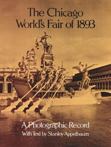Бумажная книга «The Chicago World's Fair of 1893: A Photographic Record», автор Стэнли Аппельбаум - фото №1