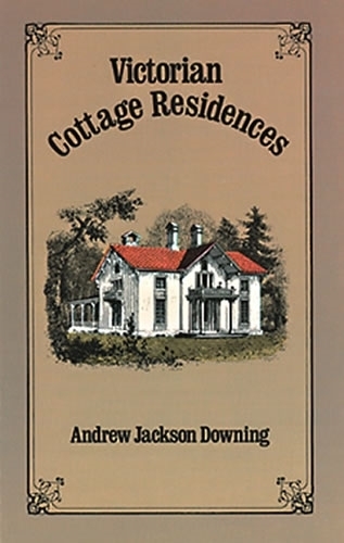 Бумажная книга «Victorian Cottage Residences», автор Эндрю Джексон Даунинг - фото №1