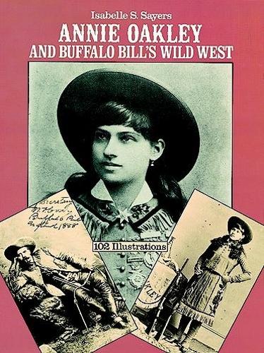 Бумажная книга «Annie Oakley and Buffalo Bill's Wild West», автор Изабель С. Сайерс - фото №1