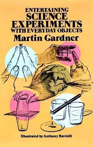 [object Object] «Entertaining Science Experiments with Everyday Objects», авторов Энтони Равелли, Мартин Гарднер - фото №1