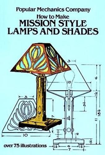 Бумажная книга «How to Make Mission Style Lamps and Shades», автор Popular Mechanics Co. - фото №1