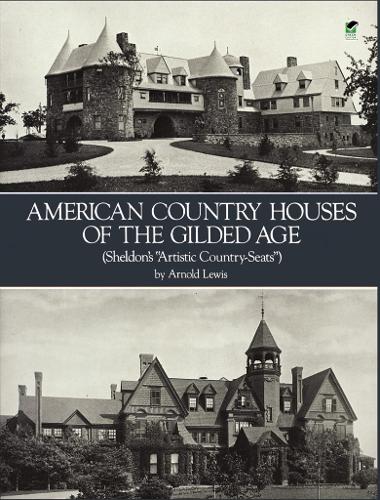 Бумажная книга «American Country Houses of the Gilded Age (Sheldon's "Artistic Country-Seats")», автор А. Льюис - фото №1