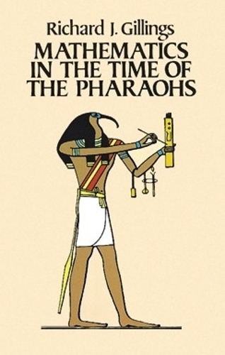 Бумажная книга «Mathematics in the Time of the Pharaohs», автор Ричард Гиллингс - фото №1