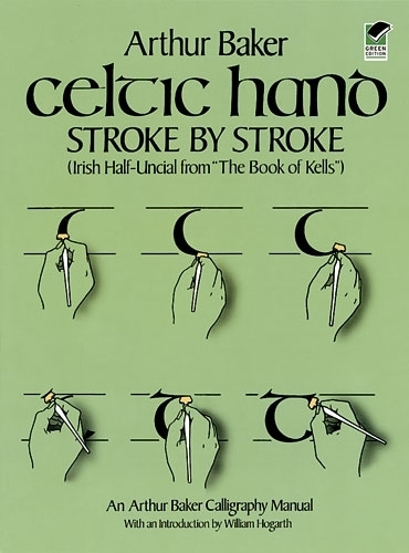 Бумажная книга «Celtic Hand Stroke by Stroke (Irish Half-Uncial from "the Book of Kells"): An Arthur Baker Calligraphy Manual», автор Артур Бейкер - фото №1
