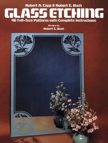 Бумажная книга «Glass Etching: 46 Full-Size Patterns with Complete Instructions», автор Роберт А. Капп - фото №1