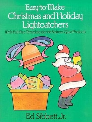 Паперова книга «Easy to Make Christmas and Holiday Light Catchers», авторів Ед Сіббетт, Джозеф К. Шмідт - фото №1