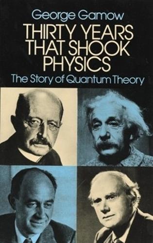 Паперова книга «Thirty Years That Shook Physics: The Story of Quantum Theory», автор Джордж Гамов - фото №1