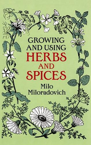 Бумажная книга «Growing and Using Herbs and Spices», автор Майло Милорадович - фото №1