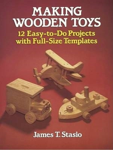 Паперова книга «Making Wooden Toys», авторів Керол Фіджан, Дж.T. Stasio - фото №1