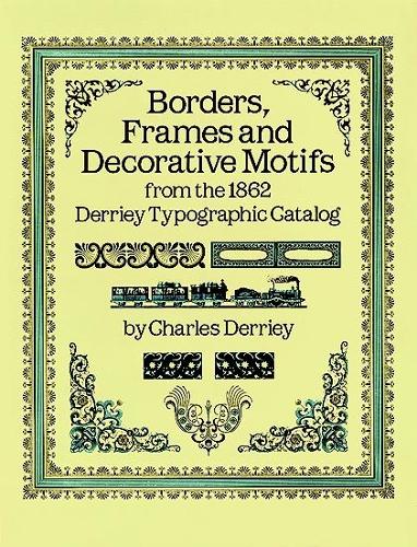 [object Object] «Borders, Frames and Decorative Motifs from the 1862 Derriey Typographic Catalogue», автор Шарль Дерри - фото №1