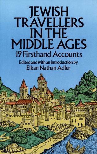 Бумажная книга «Jewish Travellers in the Middle Ages: 19 First Hand Accounts», автор Элкан Натан Адлер - фото №1