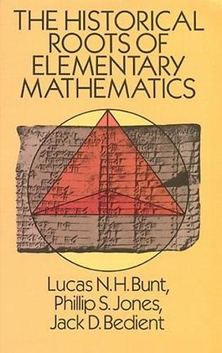 Паперова книга «The Historical Roots of Elementary Mathematics», авторів Джек Д. Бедієнт, Лукас Н.Х. Бант - фото №1