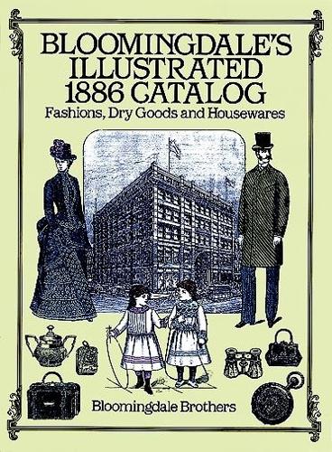Паперова книга «Bloomingdale'S Illustrated 1886 Catalog», автор Блумінгдейл Бразерс - фото №1