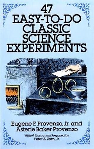 Паперова книга «47 Easy-to-Do Classic Science Experiments», автор Юджин Ф. Провенцо - фото №1