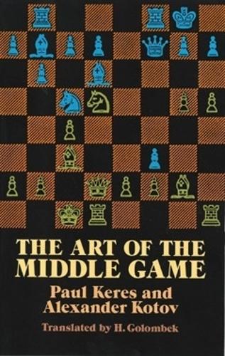 Паперова книга «The Art of the Middle Game», авторів Гаррі Голомбек, Пол Керес - фото №1
