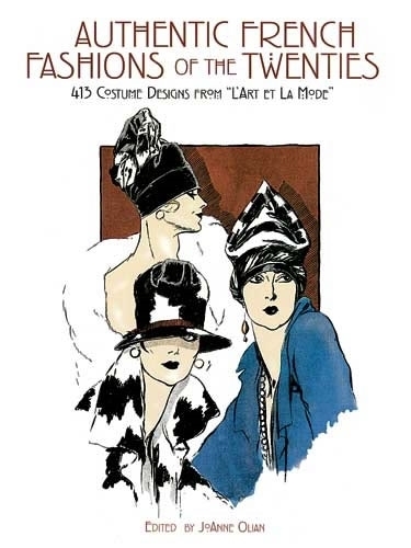 Бумажная книга «Authentic French Fashions of the Twenties: 413 Costume Designs from "L'Art Et La Mode"», автор Джоанн Олиан - фото №1