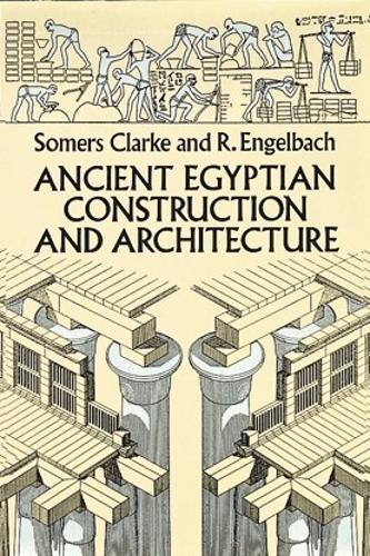 Бумажная книга «Ancient Egyptian Construction and Architecture», авторов Флоренс С. Хорнблауэр, Сомерс Кларк - фото №1