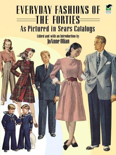 Бумажная книга «Everyday Fashions of the Forties as Pictured in Sears Catalogs», автор Джоанн Олиан - фото №1