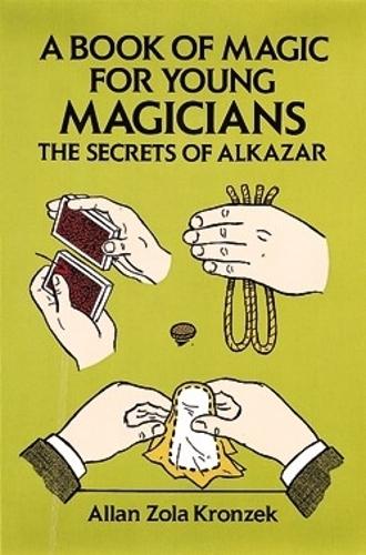 Бумажная книга «A Book of Magic for Young Magicians: The Secrets of Alkazar», автор Аллан Зола Кронцек - фото №1