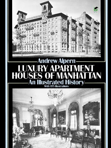 Бумажная книга «Luxury Apartment Houses of Manhattan: an Illustrated History: An Illustrated History», автор Эндрю Альперн - фото №1