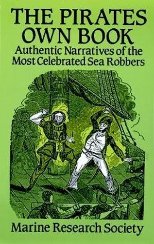 Бумажная книга «The Pirates Own Book: Authentic Narratives of the Most Celebrated Sea Robbers», автор Общество морских исследований - фото №1